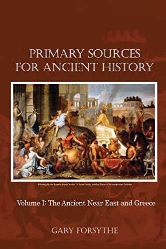 

Primary Sources for Ancient History: Volume I: The Ancient Near East and Greece