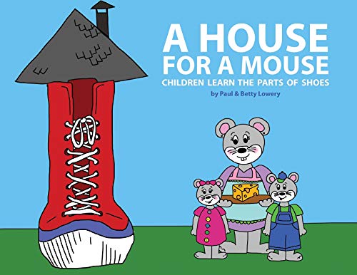Stock image for A House for a Mouse: Children Learn the Parts of Shoes for sale by Lucky's Textbooks