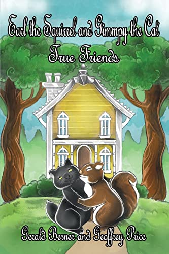 Imagen de archivo de Earl the Squirrel and Gimmpy the Cat: True Friends a la venta por Lakeside Books