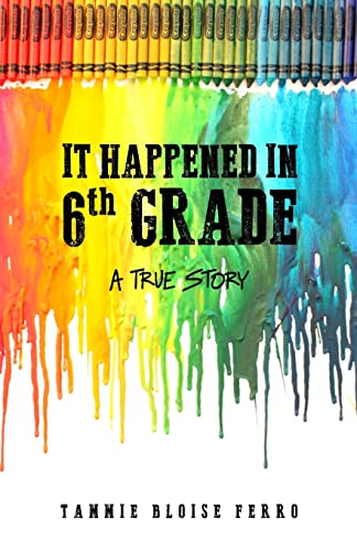 Stock image for It Happened in 6th Grade: A True Story for sale by SecondSale
