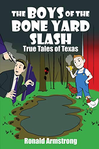 Stock image for The Boys of the Bone Yard Slash: True Texas Tales for sale by GF Books, Inc.