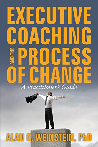 Imagen de archivo de Executive Coaching and the Process of Change: A Practioner's Guide a la venta por SecondSale