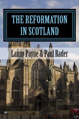 9781481002677: The Reformation in Scotland: From Reformation to Revolution