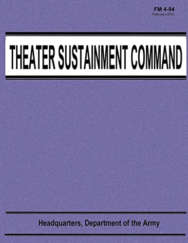 Theater Sustainment Command (FM 4-94) (9781481003315) by Army, Department Of The