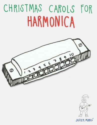 Stock image for Christmas Carols for Harmonica: Easy Songs in Standard Notation & Harmonica Tablature! for sale by HPB-Emerald