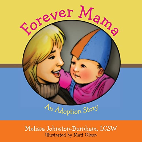 Stock image for Forever Mama: An Adoption Story for sale by Welcome Back Books