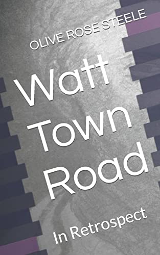 Stock image for Watt Town Road: In retrospect (An Adult Book for Children) for sale by THE SAINT BOOKSTORE