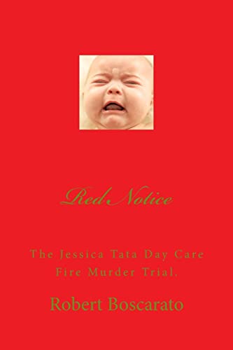 Imagen de archivo de Red Notice: The Jessica Tata Day Care Fire Murder Trial. a la venta por THE SAINT BOOKSTORE