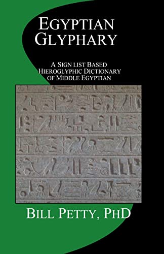9781481007450: Egyptian Glyphary: Hieroglyphic Dictionary and Sign List