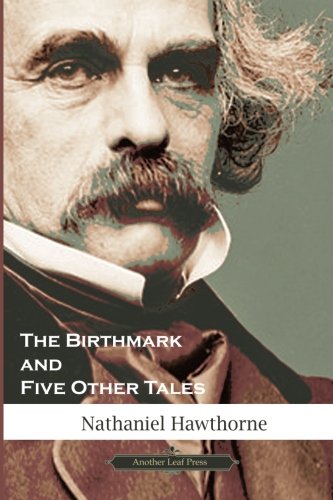 9781481008068: The Birthmark & Five Other Tales (American Classics Library)