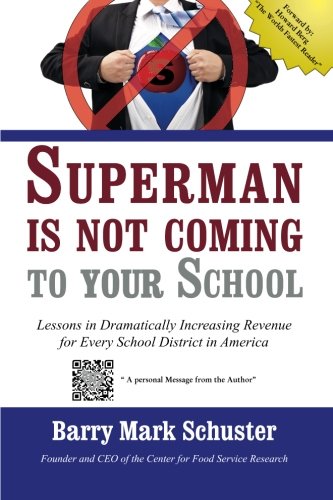 Stock image for Superman is Not Coming to Your School: Lessons in Dramatically Increas for sale by Hawking Books