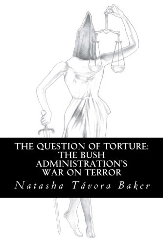 9781481012447: The Question of Torture: the Bush Administration's War on Terror