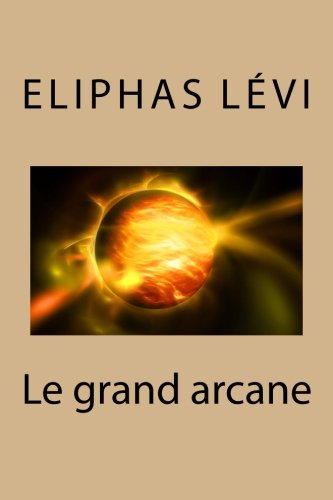 Stock image for Le grand arcane (French Edition) for sale by Revaluation Books