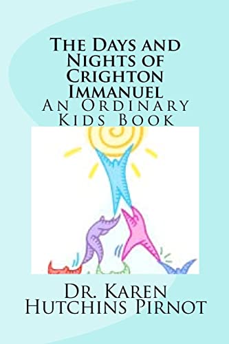 Imagen de archivo de The Days and Nights of Crighton Immanuel: An Ordinary Kids Book a la venta por THE SAINT BOOKSTORE