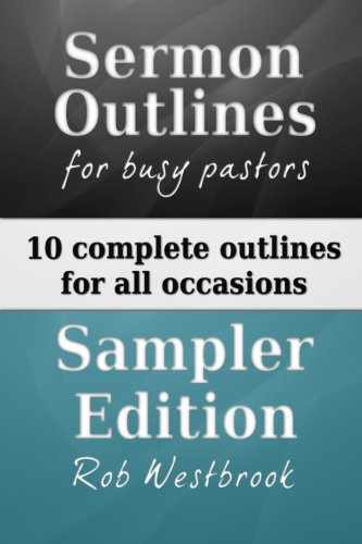 Stock image for Sermon Outlines for Busy Pastors: Sampler Edition: Complete Sermon Outlines for All Occasions for sale by ThriftBooks-Atlanta