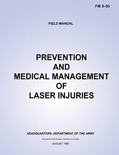 Prevention and Medical Management of Laser Injuries (FM 8-50) (9781481020909) by Army, Department Of The