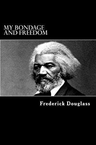 My Bondage and Freedom (9781481020947) by Douglass, Frederick