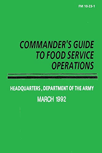 Commander's Guide to Food Service Operations (FM 10-23-1) (9781481021128) by Army, Department Of The