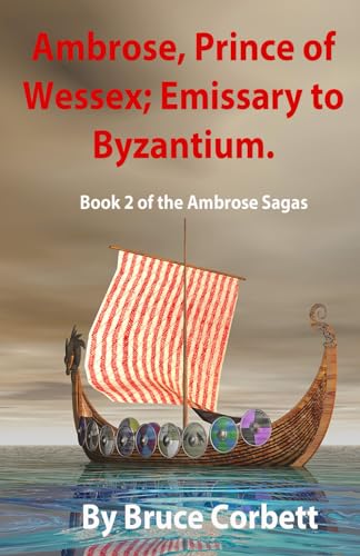9781481022477: Ambrose, Prince of Wessex; Emissary to Byzantium: Volume 2 (The Ambrose Sagas)
