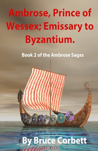 9781481022477: Ambrose, Prince of Wessex; Emissary to Byzantium (The Ambrose Sagas)