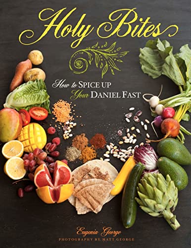 9781481024242: Holy Bites: How To Spice Up Your Daniel Fast