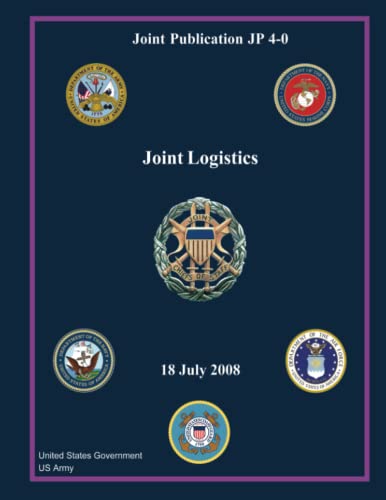 9781481025249: Joint Publication JP 4-0 Joint Logistics 18 July 2008