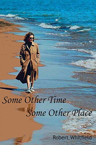 Some Other Time, Some Other Place (The Dearborn Trilogy) (9781481028820) by Whitfield, Robert