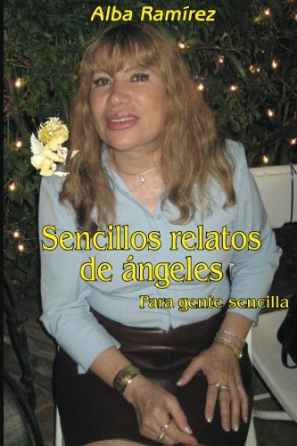 Imagen de archivo de Sencillos relatos de Angeles: Para gente sencilla (Spanish Edition) a la venta por Red's Corner LLC