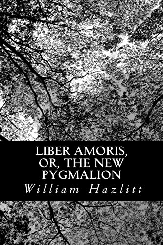 9781481030984: Liber Amoris, or, The New Pygmalion