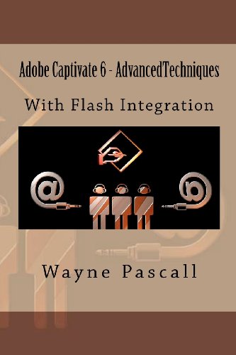 Beispielbild fr Adobe Captivate 6 - Advanced Techniques: With Flash Integration zum Verkauf von Irish Booksellers