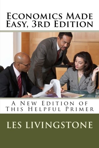 Beispielbild fr Economics Made Easy, 3rd Edition: A New Edition of This Helpful Primer zum Verkauf von Wonder Book