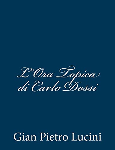 Stock image for L'Ora Topica di Carlo Dossi for sale by THE SAINT BOOKSTORE