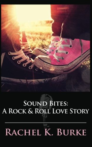 Imagen de archivo de Sound Bites: A Rock & Roll Love Story a la venta por Revaluation Books