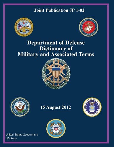Beispielbild fr Joint Publication JP 1-02 Department of Defense Dictionary of Military and Associated Terms 15 August 2012 zum Verkauf von Revaluation Books