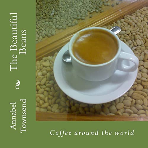 9781481049313: The Beautiful Beans: Coffee around the world