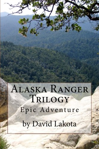 9781481050319: Alaska Ranger Trilogy: Epic Adventure in America's Last Frontier