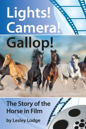 Beispielbild fr Lights Camera Gallop The Story of the Horse in Film zum Verkauf von PBShop.store US