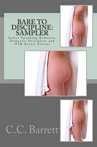 9781481051934: Bare To Discipline: Sampler: Select Spanking Romance, Domestic Discipline and OTK Erotic Stories