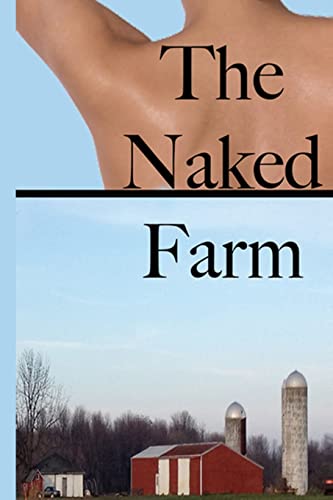 Beispielbild fr The Naked Farm zum Verkauf von Reuseabook