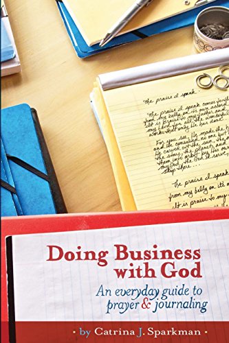 Imagen de archivo de Doing Business with God: An Everyday Guide to Prayer & Journaling a la venta por Open Books