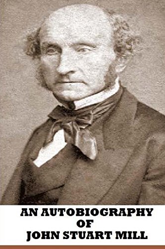 9781481056878: An Autobiography of John Stuart Mill
