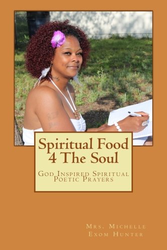 Stock image for Spiritual Food 4 The Soul: God Inspired Spiritual Poetic Prayers for sale by Revaluation Books