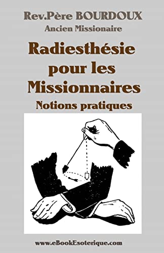 Imagen de archivo de Bourdoux-Radiesthesie pour Missionaires: Notions pratiques a la venta por THE SAINT BOOKSTORE