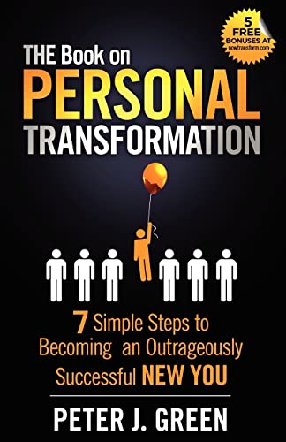 9781481060202: THE Book on Personal Transformation: 7 Simple Steps to Becoming an Outrageously Successful NEW YOU