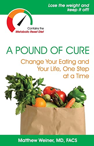 Beispielbild fr A Pound of Cure: Change Your Eating and Your Life, One Step at a Time zum Verkauf von Dream Books Co.