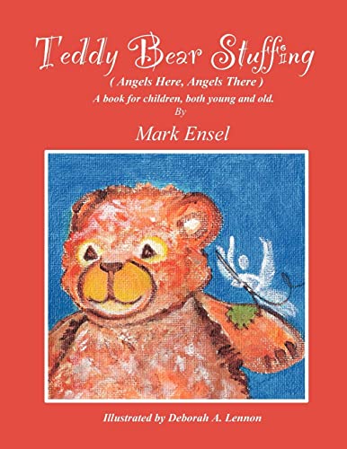 Imagen de archivo de Teddy Bear Stuffing: (Angels Here, Angels There) a la venta por Lucky's Textbooks