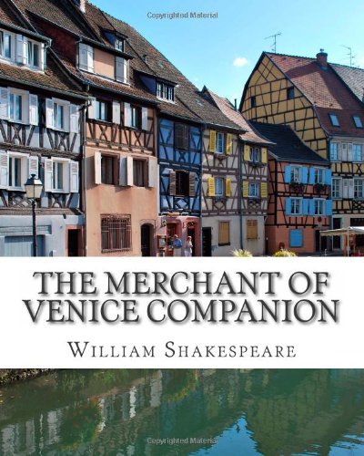 Stock image for The Merchant of Venice Companion: Includes Study Guide, Complete Unabridged Book, Historical Context, Biography, and Character Index for sale by Buyback Express