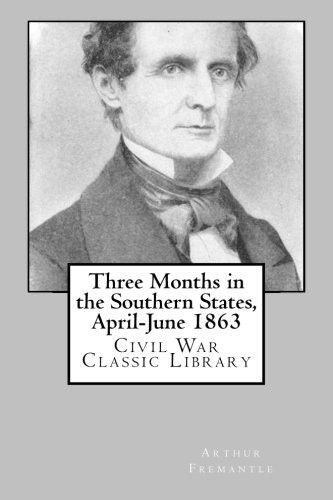 9781481069724: Three Months in the Southern States, April-June 1863: Civil War Classic Library