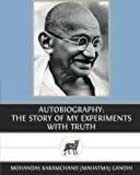 Beispielbild fr Autobiography: the Story of My Experiments with Truth zum Verkauf von Better World Books