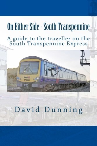 Stock image for On Either Side - South Transpennine: A guide to the traveller on the South Transpennine Express: Volume 1 for sale by Revaluation Books